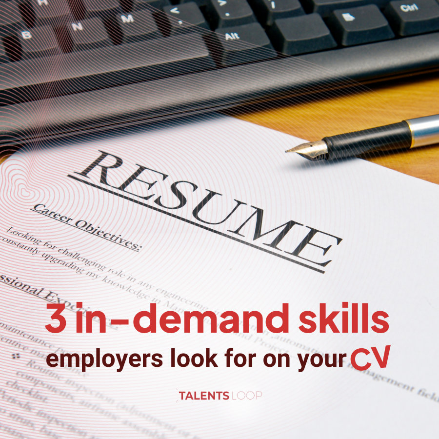 3 in-demand skills employers look for on your CV
